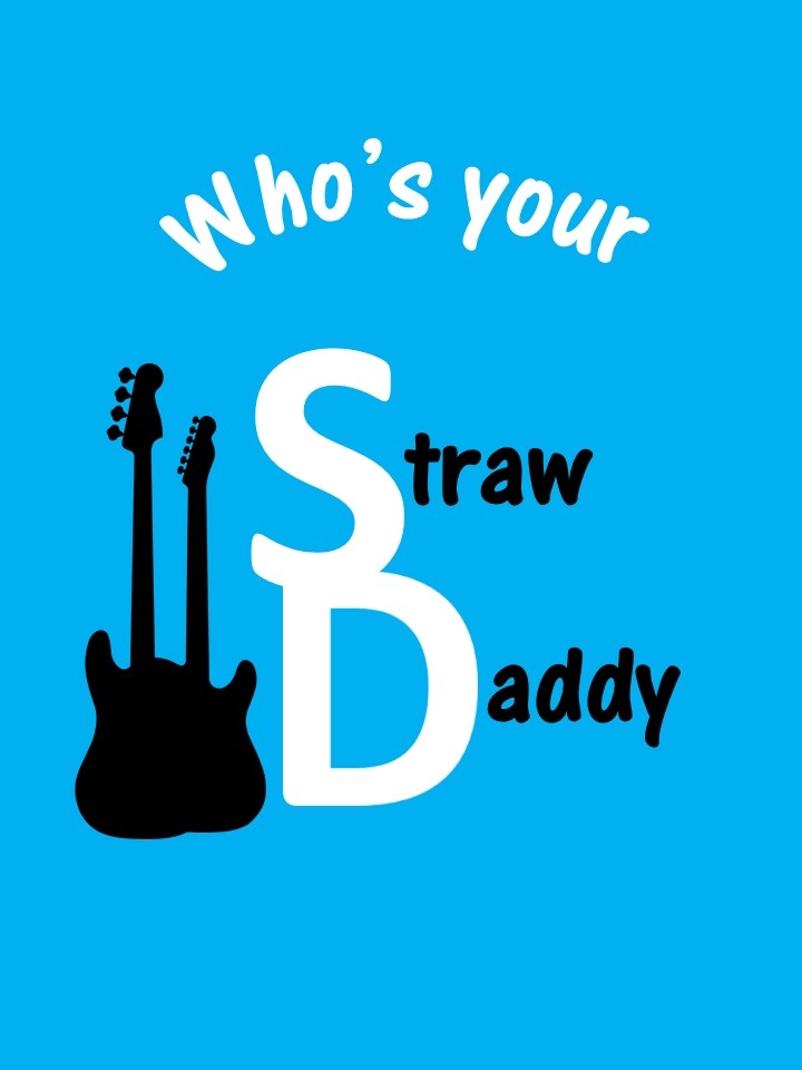 Who's your Strawdaddy